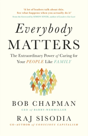 Everybody Matters - Bob Chapman,Raj Sisodia