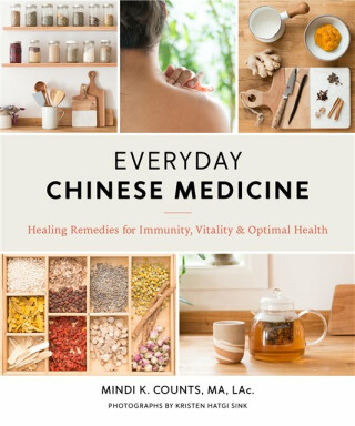 Everyday Chinese Medicine - Kristen Hatgi Sink,Mindi K. Counts