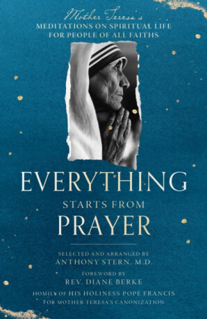 Everything Starts from Prayer - Mother Teresa