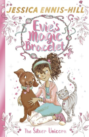 Evie's Magic Bracelet: The Silver Unicorn - Jessica Ennis-Hill,Elen Caldecott
