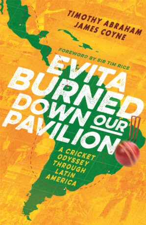 Evita Burned Down Our Pavilion - James Coyne,Timothy Abraham