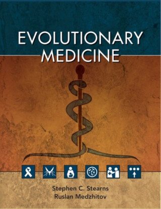 Evolutionary Medicine - Ruslan  Medzhitov,Stephen C.  Stearns
