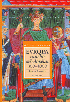 Evropa ranného středověku 300-1000 - Roger Collins