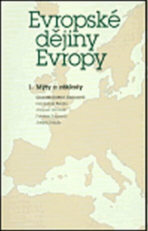 Evropské dějiny Evropy 1./2. - Dominigue Biloghi,Charles-Olivier Carbonell,Jacques Limouzin,Frédéric Rousseau,Joseph Schultz