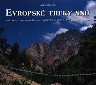 Evropské treky snů - Wylezol Darek
