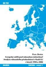 Evropský valčík pod rakouskou taktovkou? Analýza rakouského předsednictví v Radě EU v letech 1998 a 2006 - Pavel Dvořák