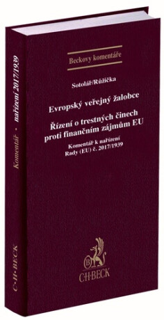 Evropský veřejný žalobce Řízení o trestných činech proti finančním zájmům EU - Miroslav Růžička,Alexander Sotolář