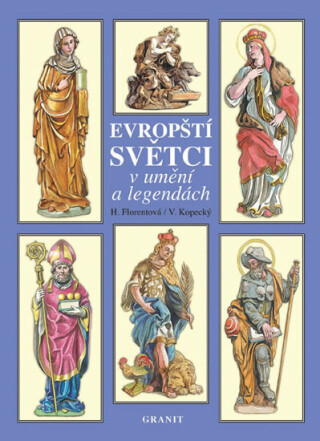 Evropští světci v umění a legendách (Defekt) - Helena Florentová,Vladimír Kopecký