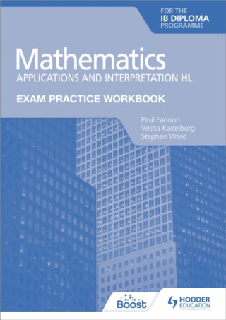 Exam Practice Workbook for Mathematics for the IB Diploma: Applications and interpretation HL - Fannon Paul,Vesna Kadelburg