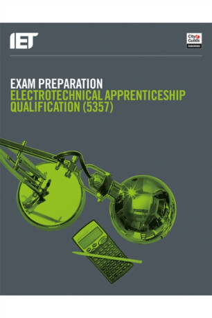 Exam Preparation: Electrotechnical Apprenticeship Qualification (5357) - The Institution of Engineering and Technology,City & Guilds