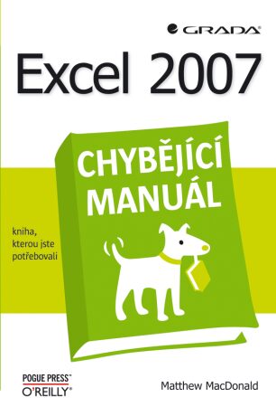 Excel 2007 chybějící manuál - Matthew McDonald