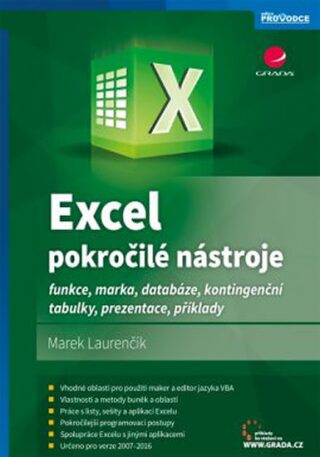 Excel pokročilé nástroje - funkce, makra, databáze, kontingenční tabulky, prezentace, příklady - Marek Laurenčík