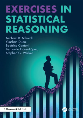 Exercises in Statistical Reasoning - Beatrice Cantoni,Yunshan Duan,Stephen  G. Walker,Michael R. Schwob,Bernardo Flores-Lopez
