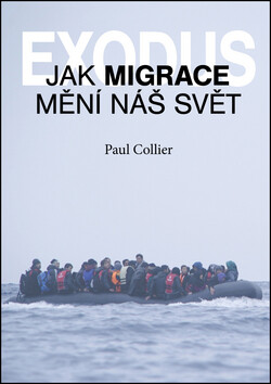 Exodus. Jak migrace mění náš svět? - Paul Collier