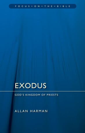 Exodus: God's Kingdom of Priests - Allan Harman