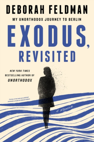 Exodus, Revisited - Deborah Feldman