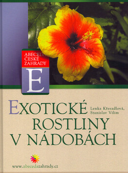 Exotické rostliny v nádobách - Stanislav Vilím; Lenka Křesadlová