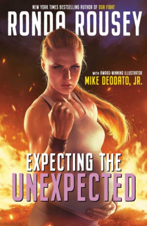 Expecting the Unexpected - Ronda Rousey