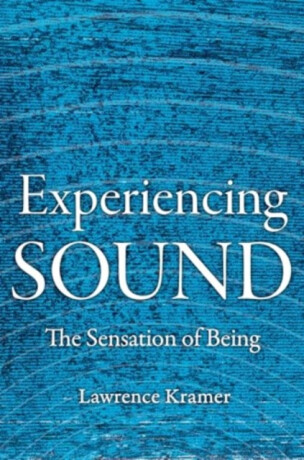 Experiencing Sound - Lawrence Kramer