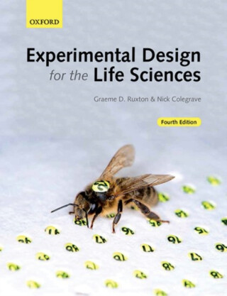 Experimental Design for the Life Sciences - Graeme D.  Ruxton,Nick  Colegrave