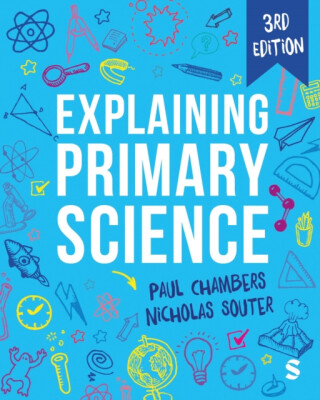 Explaining Primary Science - Paul Chambers,Nicholas Souter