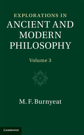 Explorations in Ancient and Modern Philosophy: Volume 3 - Myles  Burnyeat