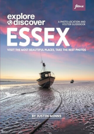 Explore & Discover: Essex - Justin Minns