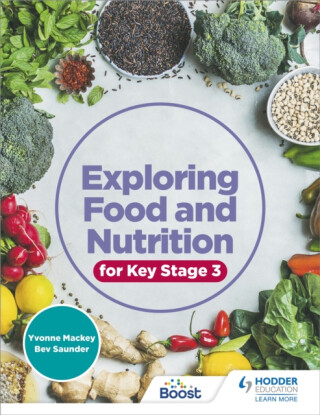 Exploring Food and Nutrition for Key Stage 3 - Bev Saunder,Yvonne Mackey