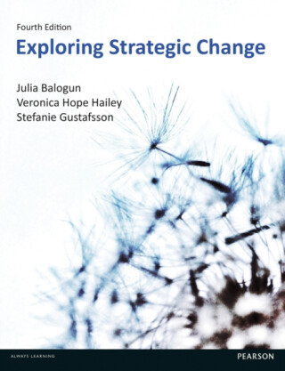 Exploring Strategic Change - Julia Balogun,Veronica Hope Hailey,Stafanie Gustafsson