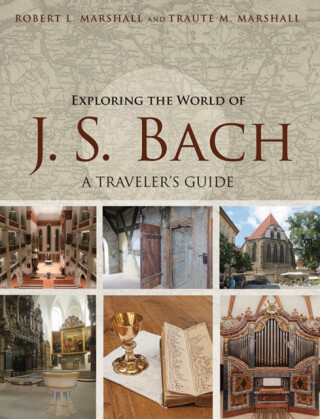 Exploring the World of J. S. Bach - Robert L. Marshall,Traute M. Marshall