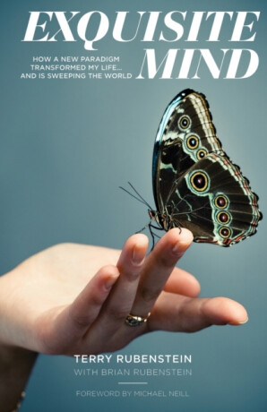 Exquisite Mind - How Three Principles Transformed My Life, and how they can Transform Yours - Terry Rubenstein