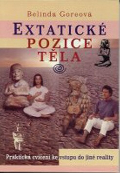 Extatické pozice těla - Belinda Goreová