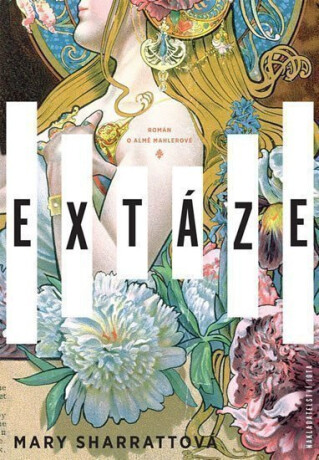 Extáze - Román o Almě Mahlerové - Mary Sharratt