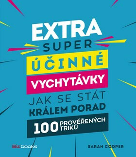 Extra super účinné vychytávky jak se stát králem porad - Cooper Sarah