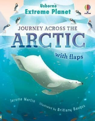 Extreme Planet: Journey across the Arctic - Jerome Martin