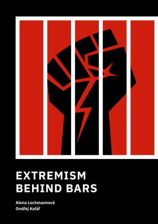 Extremism Behind Bars - Alena Lochmannová,Ondřej Kolář