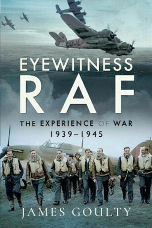 Eyewitness RAF - James Goulty