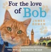 For the Love of Bob - James Bowen