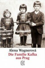 Familie Kafka aus Prag - Alena Wagnerová