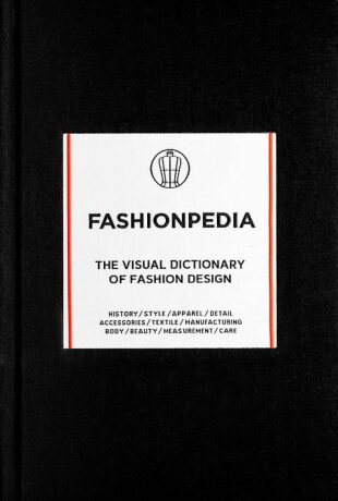 Fashionpedia: The Visual Dictionary of fashion design - 