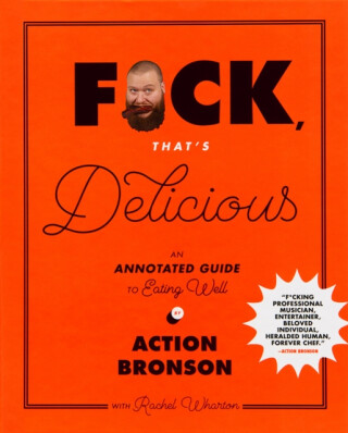 F*ck, That's Delicious - Action Bronson,Rachel Wharton