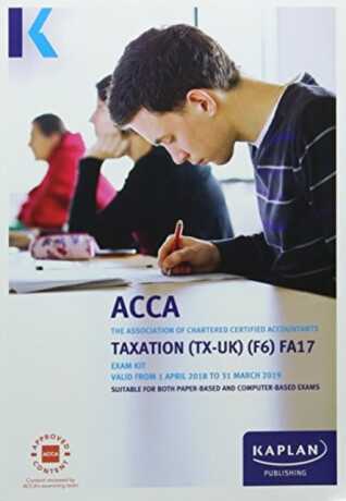 F6 Taxation (FA17) - Exam Kit - KAPLAN PUBLISHING