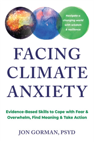 Facing Climate Anxiety - Jon Gorman