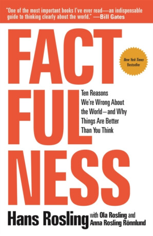 Factfulness - Hans Rosling,Anna Roslingová Rönnlundová,Ola Rosling