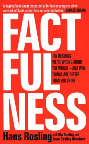 Factfulness : Ten Reasons We´re Wrong About The World - And Why Things Are Better Than You Think (Defekt) - Hans Rosling