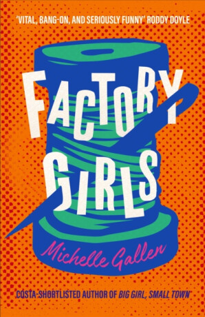 Factory Girls - Michelle Gallen