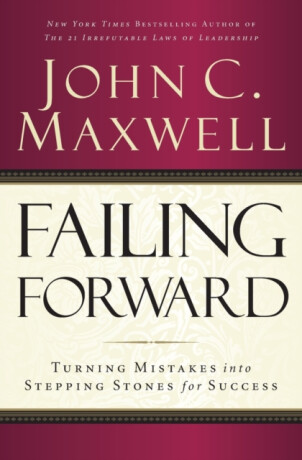 Failing Forward - John C. Maxwell