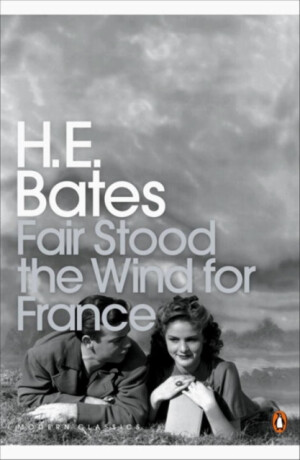 Fair Stood the Wind for France - E. Herbert Bates