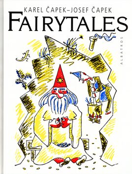 Fairytales - Karel Čapek,Josef Čapek