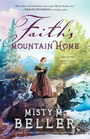Faith`s Mountain Home - Misty M. Beller